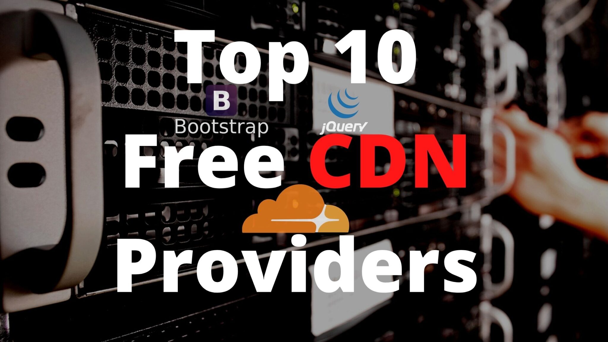 Top 10 Free CDN Providers to Speed Your Website